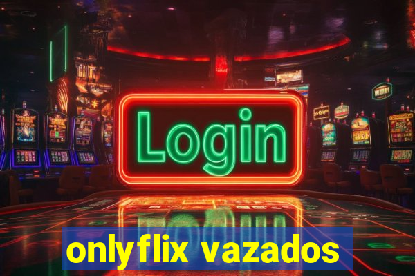 onlyflix vazados